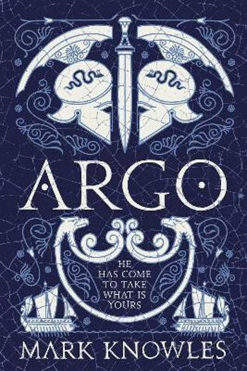 Argo (Blades of Bronze 1) - Mark Knowles