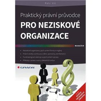 Praktický právní průvodce pro neziskové organizace (978-80-247-5477-2)