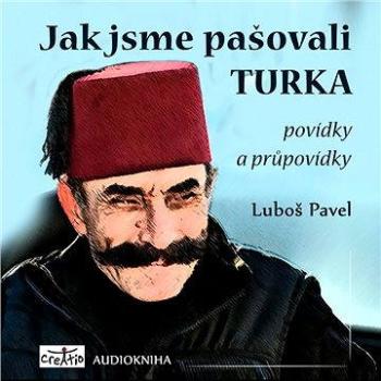 Jak jsme pašovali Turka