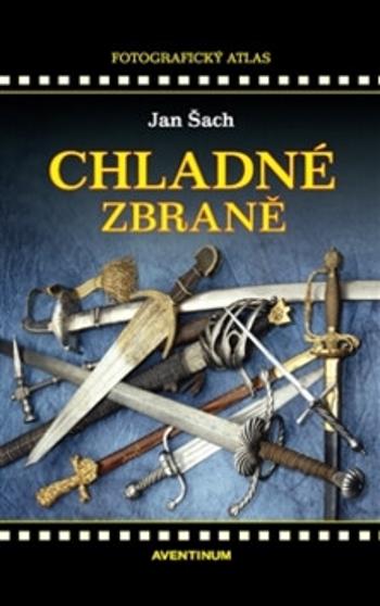 Chladné zbraně - Jan Šach