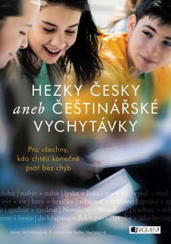 Hezky česky aneb Češtinářské vychytávky - Jana Skřivánková