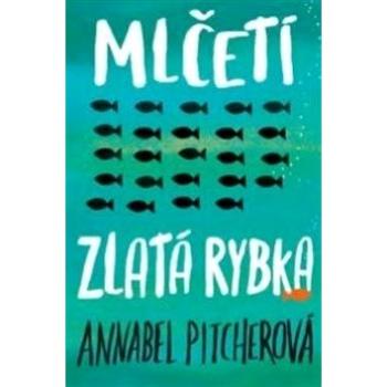 Mlčeti zlatá rybka (978-80-7529-702-0)