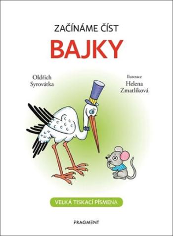 Začínáme číst Bajky - Helena Zmatlíková, Oldřich Syrovátka