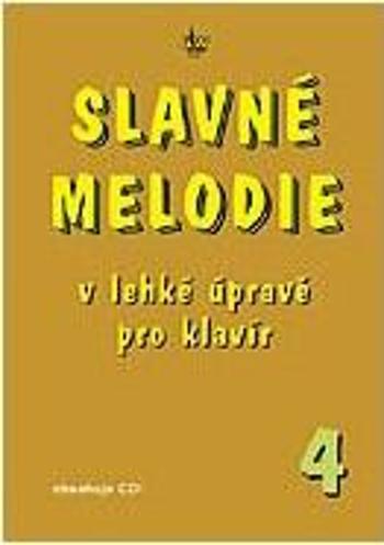 Slavné melodie v lehké úpravě pro klavír 4. díl