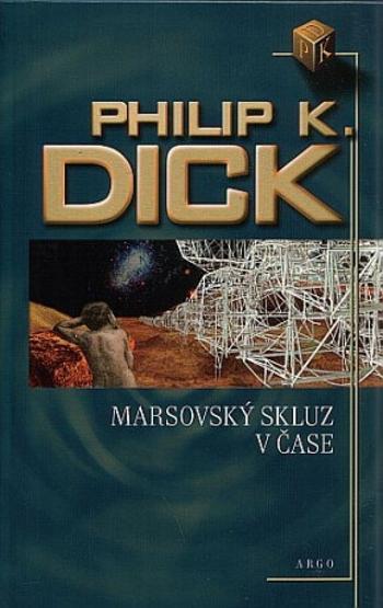 Marsovský skluz v čase - Philip K. Dick