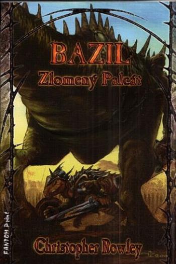 Bazil 1 - Bazil Zlomený Palcát - Christopher Rowley