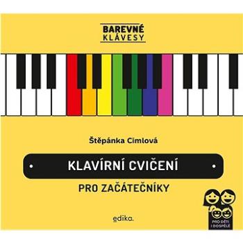 Klavírní cvičení pro začátečníky: Barevné klávesy (978-80-266-1869-0)