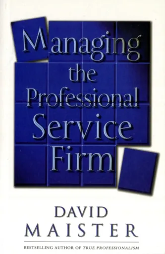 Managing The Professional Service Firm - David H. Maister