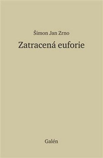 Zatracená euforie - Jan Zrno Šimon