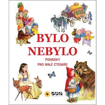 Bylo nebylo: Pohádky pro malé čtenáře (978-80-7567-189-9)