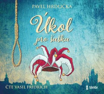 Úkol pro šaška - Pavel Hrdlička - audiokniha