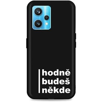 TopQ Kryt Realme 9 Pro+ silikon Hodně budeš někde 73307 (Sun-73307)