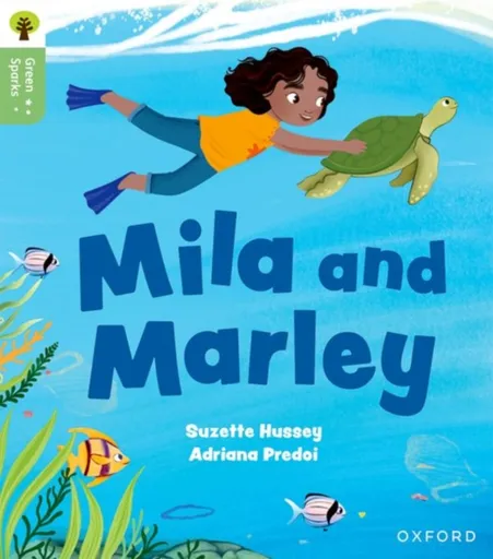 Oxford Reading Tree Green Sparks: Level 5: Mila and Marley - Suzette Hussey