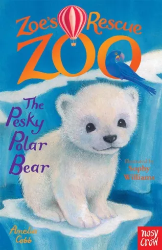 Zoe's Rescue Zoo: The Pesky Polar Bear - Amelia Cobb