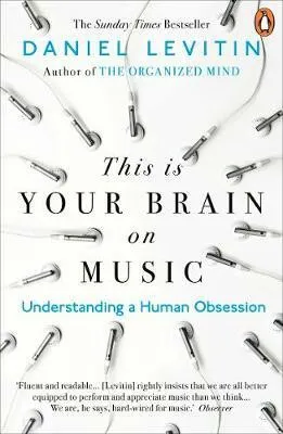 This is Your Brain on Music - Daniel J. Levitin
