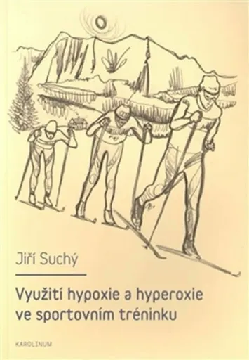Využití hypoxie a hyperoxie ve sportovním tréninku - Jiří Suchý