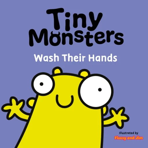 Tiny Monsters Wash Their Hands - Sweet Cherry Publishing