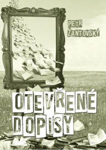 Otevřené dopisy - Petr Žantovský