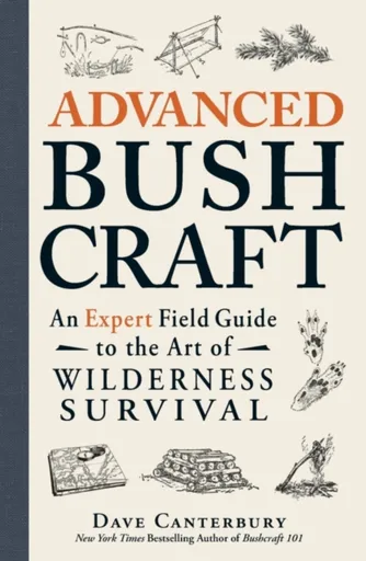 Advanced Bushcraft - Dave Canterbury