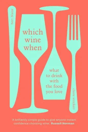 Which Wine When - Bert Blaize, Claire Strickett
