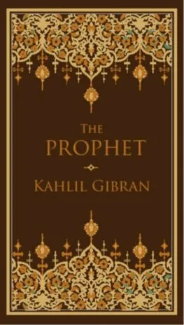 The Prophet - Kahlil Gibran