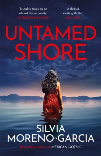 Untamed Shore - Silvia Moreno-Garciová