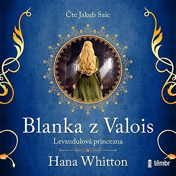Blanka z Valois – Levandulová princezna ()