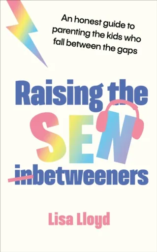 Raising the SEN-Betweeners - Lisa Lloyd
