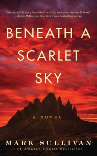 Beneath a Scarlet Sky - Mark T. Sullivan