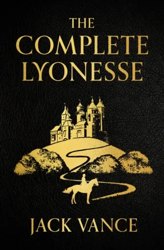 The Complete Lyonesse: Suldrun´s Garden, The Green Pearl, Madouc - Jack Vance