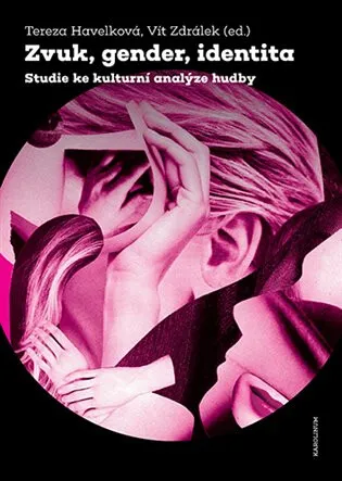 Zvuk, gender, identita - Tereza Havelková, Vít Zdrálek