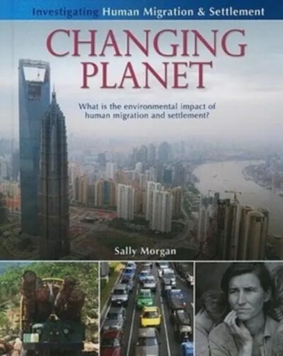 Changing Planet: What Is the Environmental Impact of Human Migration and Settlement? - Sally Morganová