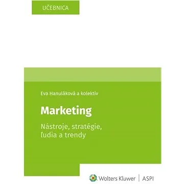 Marketing Nástroje, stratégie, ľudia a trendy (978-80-571-0438-4)