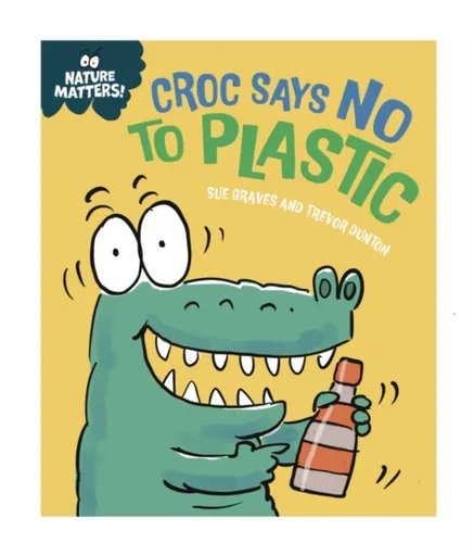 Nature Matters: Croc Says No to Plastic - Sue Graves