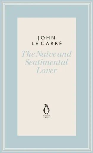 The Naive and Sentimental Lover - John le Carré
