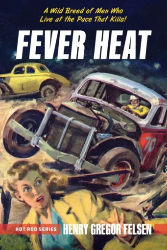Fever Heat - Henry Gregor Felsen