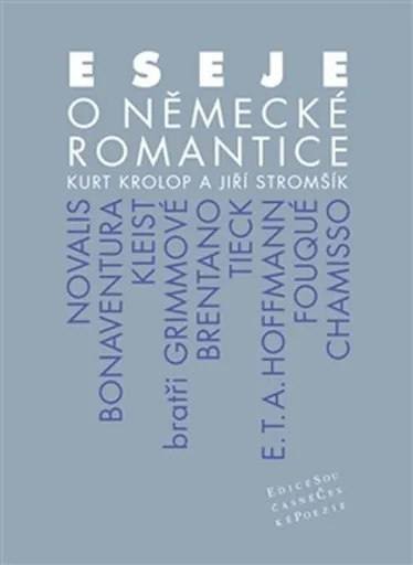 Eseje o německé romantice - Stromšík Jiří, Kurt Krolop