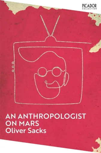 An Anthropologist on Mars - Oliver Sacks