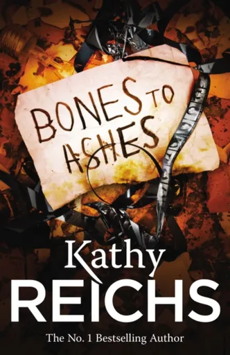 Bones to Ashes - Kathy Reichs