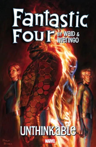Fantastic Four by Waid & Wieringo: Unthinkable - Mark Waid