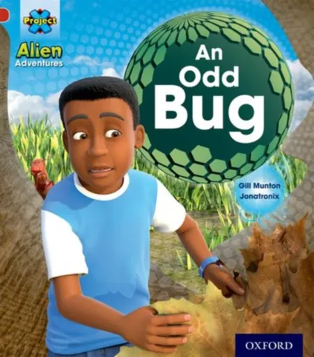 Project X: Alien Adventures: Red: An Odd Bug - Gill Munton