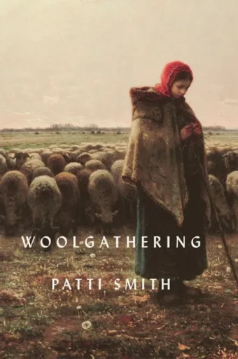 Woolgathering - Patti Smith