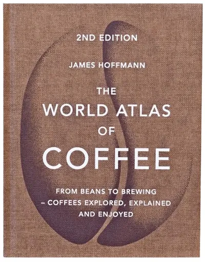 Kniha: The World Atlas of Coffee - James Hoffmann - 2nd Edition (EN)