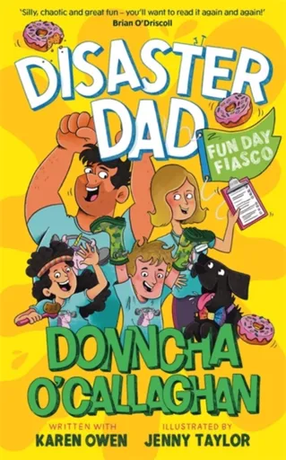 Disaster Dad: Fun Day Fiasco - Donncha O'Callaghan, Karen Owen