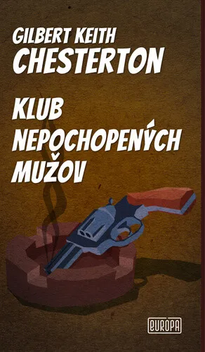 Klub nepochopených mužov - Gilbert Keith Chesterton