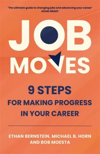 Job Moves - Bob Moesta, Michael B. Horn, Ethan Bernstein