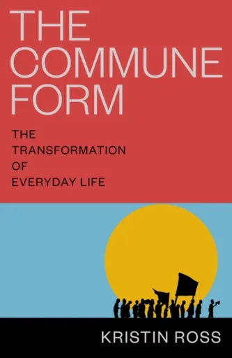 The Commune Form - Kristin Ross