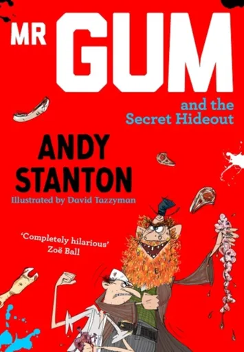 Mr Gum and the Secret Hideout - Andy Stanton