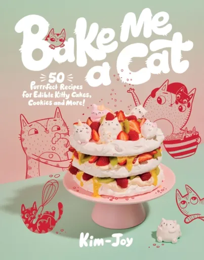 Bake Me a Cat - Kim-Joy