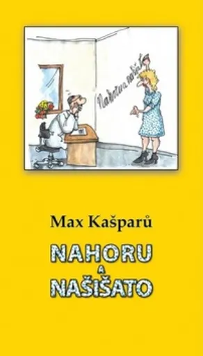 Nahoru a našišato - Max Kašparů, Jan Haralecký